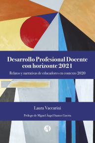 Title: Desarrollo Profesional Docente con horizonte 2021, Author: Laura Vaccarini