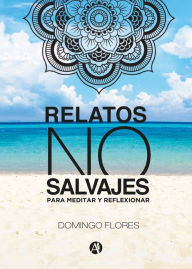 Title: Relatos no salvajes, Author: Domingo Flores