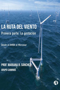 Title: La ruta del viento: La gestación, Author: Mariana R. Sánchez