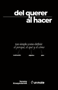 Title: Del querer al hacer, Author: Jeremy Kraayenbrink