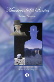 Title: Maestros de los Sueños: Turismo Planetario, Author: Paula Reschini Mengoni