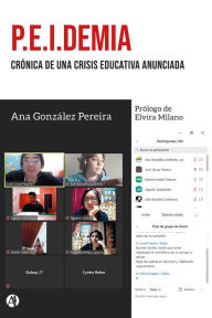Title: P.E.I.demia: Crónica de una crisis educativa anunciada, Author: Ana González Pereira