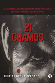 Title: 21 Gramos, Author: Cintia Lorena Delgado