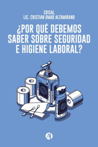 Title: ¿Por qué debemos saber sobre Seguridad e Higiene Laboral?, Author: Lic. Cristian Omar Altamirano