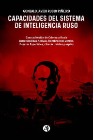 Title: Capacidades del Sistema de Inteligencia ruso., Author: Gonzalo Javier Rubio Piñeiro