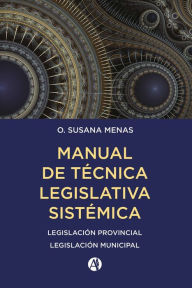 Title: Manual de Técnica Legislativa Sistémica., Author: O. Susana Menas