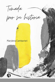 Title: Tomada por su historia, Author: Marylena Cambarieri