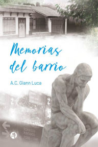 Title: Memorias del barrio, Author: A.C. Giann Luca