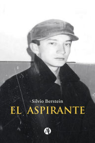 Title: El Aspirante, Author: Silvio Berstein