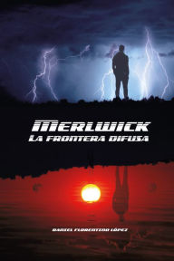 Title: Merlwick: La frontera difusa, Author: Daniel Florentino López