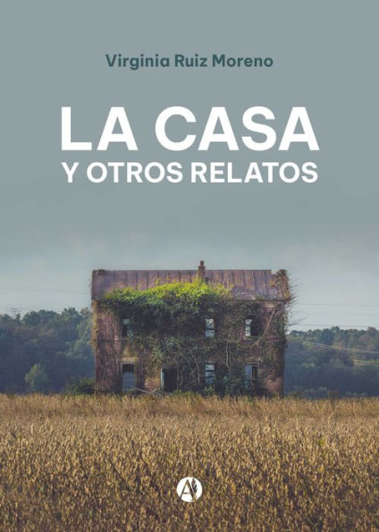 La Casa y otros relatos