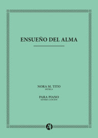 Title: Ensueño del Alma, Author: Nora Mabel Tito