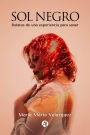 SOL NEGRO: Relatos de una experiencia para sanar