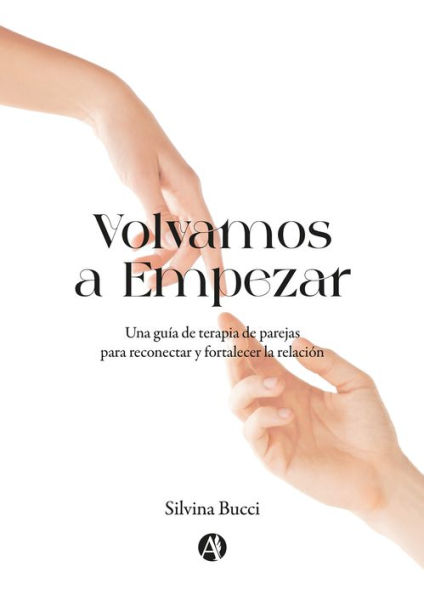 Volvamos a Empezar: Una guía de terapia de parejas para reconectar y fortalecer la relación