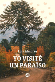 Title: Yo visité un paraíso, Author: Luis Almarza