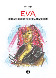 Title: Eva: Retrato colectivo de una transición, Author: Eva Faga