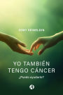 Yo también tengo cáncer: ¿Puedo ayudarte?