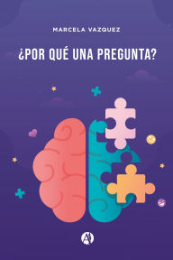 Title: ¿Por qué una pregunta?, Author: Marcela Vazquez