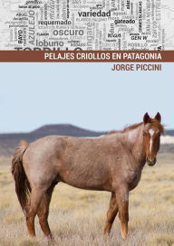 Title: Pelajes criollos en Patagonia, Author: Jorge Piccini