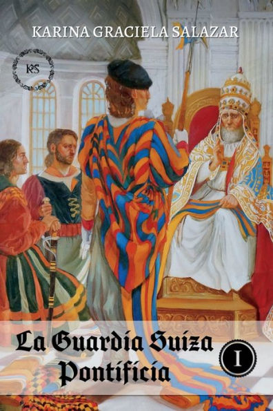 La Guardia Suiza Pontificia: Tomo I