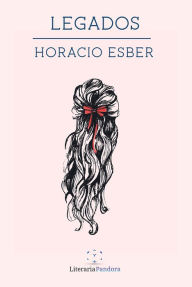 Title: Legados, Author: Horacio Esber