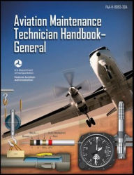 Title: Aviation Maintenance Technician Handbook-General: FAA-H-8083-30A, Author: Federal Aviation Administration