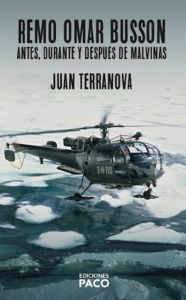 Title: Remo Omar Busson: Antes, durante y después de Malvinas, Author: Juan Terranova