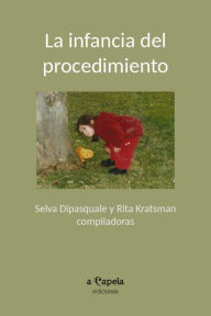 Title: La infancia del procedimiento, Author: Selva Dipasquale