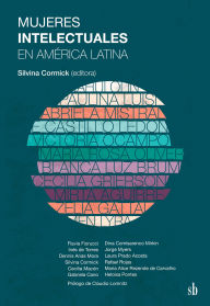 Title: Mujeres intelectuales en América Latina, Author: Silvina Cormick