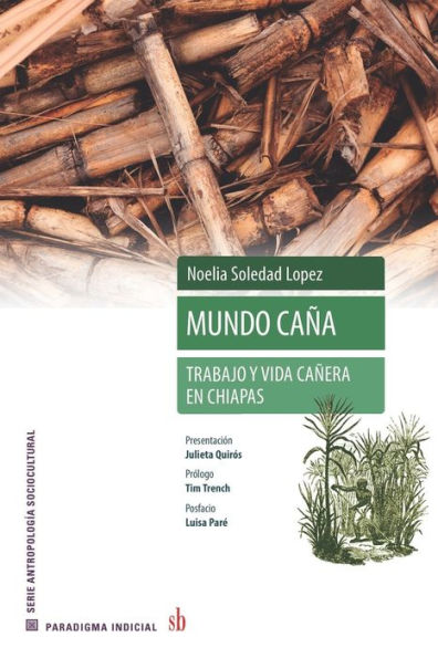 Mundo caña: Trabajo y vida cañera en Chiapas