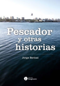 Title: Pescador y otras historias, Author: Jorge Bericat