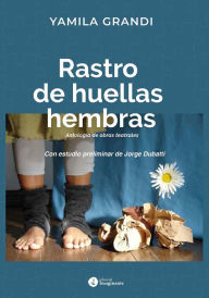 Title: Rastro de huellas hembras: Antología de obras teatrales, Author: Yamila Grandi