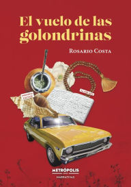 Title: El vuelo de las golondrinas, Author: Rosario Costa