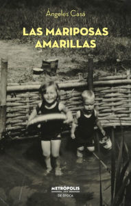 Title: Las mariposas amarillas, Author: Ángeles Casá