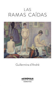 Title: Las ramas caídas, Author: Guillermina ?DAndré