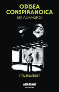 Title: Odisea conspiranoica en Almagro, Author: Germán Morales