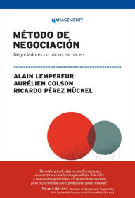 Title: Método de negociación: Negociadores no nacen, se hacen, Author: Alain Lempereur