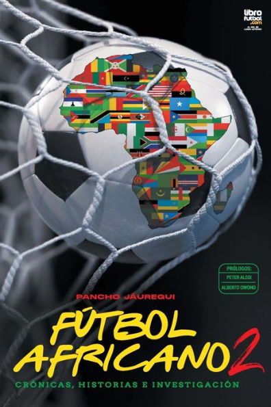 Fútbol africano II: Crónicas, historias e investigación