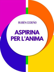 Title: Aspirina per l´Anima, Author: Rubén Cedeño