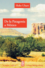 Title: De la Patagonia a México, Author: Hebe Uhart