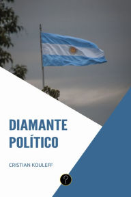 Title: Diamante político, Author: Cristian Kouleff