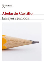 Title: Ensayos reunidos. Abelardo Castillo, Author: Abelardo Castillo