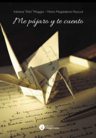 Title: Me pájaro y te cuento, Author: Adriana Maggio