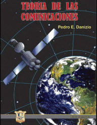 Title: Teoría de las comunicaciones: Serie Ingeniería - Segunda edición, Author: Pedro E Danizio
