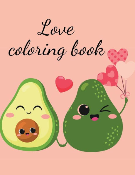 Love coloring book: Stunning celebration of love. This amazing coloring book contains designs with in love animals perfect for kids.