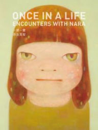 Title: Once in a Life: Encounters with Nara, Author: Dominique Chan