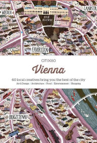 Title: CITIX60 - Vienna: 60 Creatives Show You the Best of the City, Author: Viction Ary