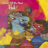 Title: Amma, Tell Me About Holi!, Author: Bhakti Mathur