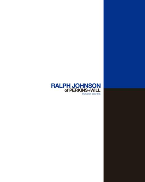 Ralph Johnson of Perkins+Will: Recent Works