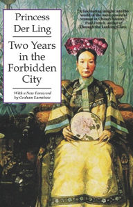 Title: Two Years in the Forbidden City, Author: Der Ling